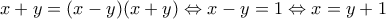 \displaystyle{ x+y=(x-y)(x+y) \Leftrightarrow x-y=1 \Leftrightarrow x=y+1 }