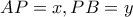 AP=x, PB=y 