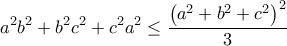 \displaystyle{a^2b^2+b^2c^2+c^2a^2\leq \dfrac{\left(a^2+b^2+c^2\right)^2}{3}}