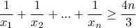\displaystyle{\frac{1}{x_1}+\frac{1}{x_2}+...+\frac{1}{x_n}\geq \frac{4n}{3}}