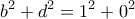 \displaystyle{b^2 +d^2 =1^2 +0^2}