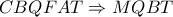 CBQFAT\Rightarrow MQBT