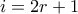 i = 2r+1 i = 2r+1