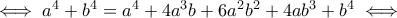 \iff a^4+b^4=a^4+4a^3b+6a^2b^2+4ab^3+b^4 \iff