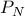 P_N