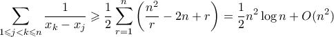 \displaystyle{\sum_{1 \leqslant j < k\leqslant n} \frac{1}{x_k - x_j} \geqslant \frac{1}{2}\sum_{r=1}^n \left(\frac{n^2}{r} - 2n + r \right) = \frac{1}{2}n^2 \log{n} + O(n^2)}