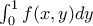 \int_{0}^{1} f(x,y) dy \int_{0}^{1} f(x,y) dy