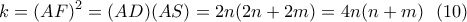 \displaystyle{k=(AF)^2=(AD)(AS)=2n(2n+2m)=4n(n+m) \  \ (10) }