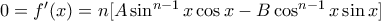 0=f'(x)=n[A\sin^{n-1} x \cos x -B \cos ^{n-1}x \sin x]