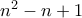 n^2 - n + 1