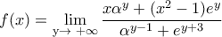 \displaystyle f(x)=\underset{\text{y}\to \text{ }+\infty }{\mathop{\lim }}\,\displaystyle\frac{x{{\alpha }^{y}}+({{x}^{2}}-1){{e}^{y}}}{{{\alpha }^{y-1}}+{{e}^{y+3}}}