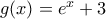 g(x)=e^x + 3 g(x)=e^x + 3
