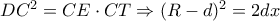 D{C^2} = CE \cdot CT \Rightarrow {(R - d)^2} = 2dx