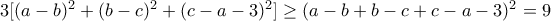 3[(a-b)^2+(b-c)^2+(c-a-3)^2]\geq (a-b+b-c+c-a-3)^2=9