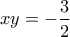 xy=-\dfrac{3}{2}