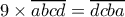\displaystyle{ 9 \times \overline {abcd}=\overline {dcba}} \displaystyle{ 9 \times \overline {abcd}=\overline {dcba}}