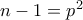 n-1=p^2