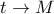 t\to M