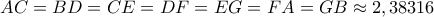 AC=BD=CE=DF=EG=FA=GB\approx 2,38316