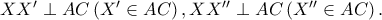 XX'\perp AC\left ( X'\in AC \right ),XX''\perp AC\left ( X'' \in AC\right ).