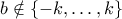 b \notin \{-k,\ldots,k\}