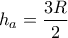 {{h}_{a}}=\dfrac{3R}{2}
