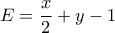 E=\dfrac{x}{2} + y - 1