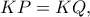 KP = KQ,