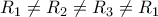 \displaystyle{ 
R_1  \ne R_2  \ne R_3  \ne R_1  
}