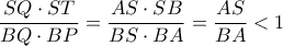\dfrac{SQ\cdot ST}{BQ\cdot BP} = \dfrac{AS\cdot SB}{BS\cdot BA } = \dfrac{AS}{BA } <1