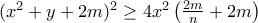 (x^2+y+2m)^2\geq 4x^2\left(\frac{2m}{n}+2m\right) (x^2+y+2m)^2\geq 4x^2\left(\frac{2m}{n}+2m\right)