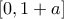 \displaystyle{[0,1+a]}