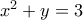 x^2+y=3