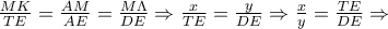 \frac{MK}{TE}=\frac{AM}{AE}=\frac{M\Lambda}{DE}\Rightarrow \frac{x}{TE}=\frac{y}{DE}\Rightarrow \frac{x}{y}=\frac{TE}{DE}\Rightarrow