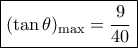 \boxed{{(\tan \theta )_{\max }} = \frac{9}{{40}}}