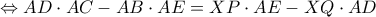 \Leftrightarrow AD \cdot AC - AB \cdot AE = XP \cdot AE- XQ \cdot AD