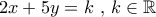 2x + 5y = k\,\,,\,k \in \mathbb{R}