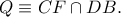 Q\equiv CF\cap DB.
