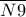 \overline {N9} \overline {N9}