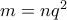 m=nq^2
