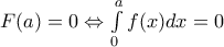 F(a)=0\Leftrightarrow \int\limits_0^af(x)dx=0
