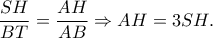 \displaystyle \frac{SH}{BT}=\frac{AH}{AB}\Rightarrow AH=3SH.