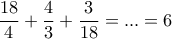 \displaystyle \frac{{18}}{4} + \frac{4}{3} + \frac{3}{{18}} = ... = 6