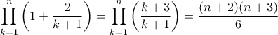 \displaystyle \prod_{k=1}^n \left( 1 + \frac{2}{k+1} \right) = \prod_{k=1}^n \left( \frac{k+3}{k+1} \right) = \frac{(n+2)(n+3)}{6}