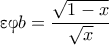 \textnormal{\gr &epsilon;&phi;} b=\dfrac{\sqrt{1-x}}{\sqrt{x}}
