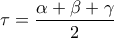 \displaystyle{ 
\tau  = \frac{{\alpha  + \beta  + \gamma }} 
{2} 
}
