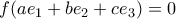 f(ae_1 + be_2 + ce_3) = 0