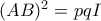(AB)^{2}=pqI
