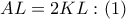 AL=2KL:\left( 1 \right)