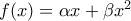 f(x)=\alpha x + \beta x^2